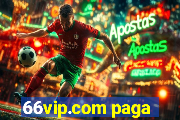 66vip.com paga